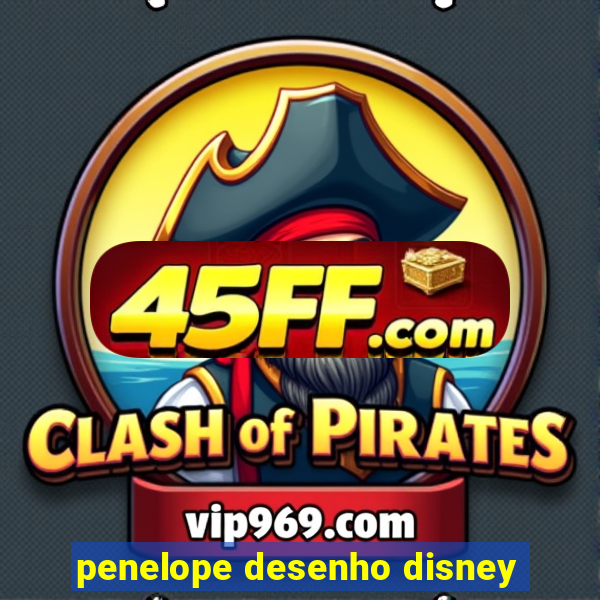 penelope desenho disney